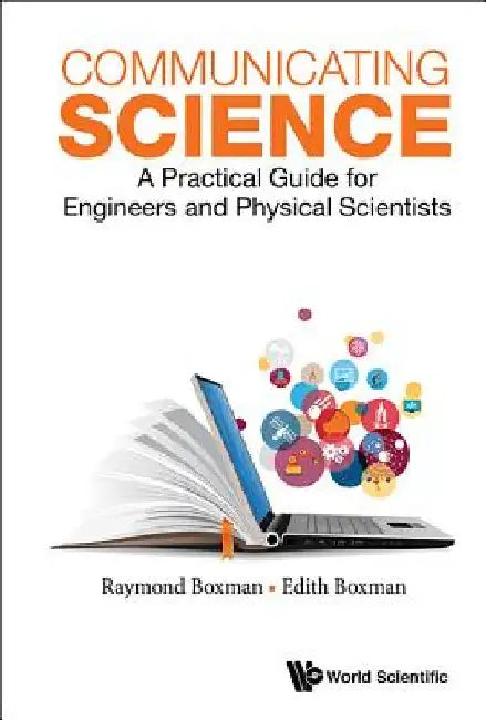 Communicating Science: A Practical Guide for Engineers and Physical Scientists by Edith S. Boxman