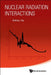 Nuclear Radiation Interactions by Sidney Yip