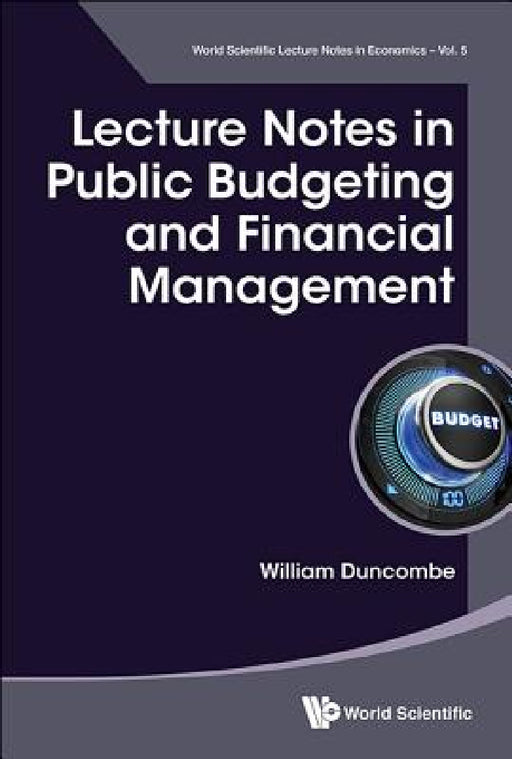 Lecture Notes in Public Budgeting and Financial Management by William Duncombe, Robert Bifulco Jr