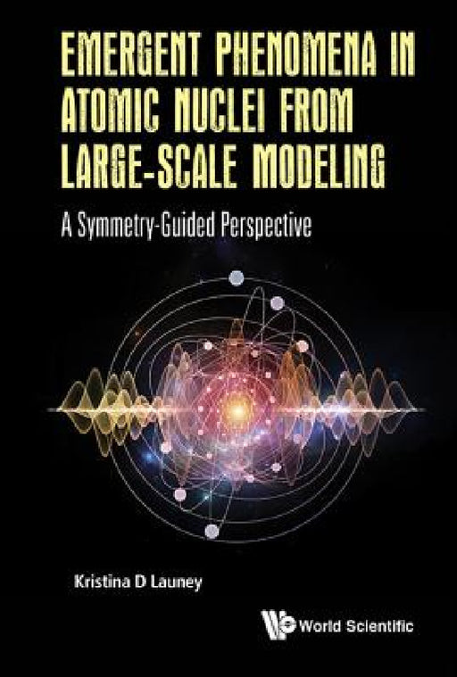 Emergent Phenomena in Atomic Nuclei from Large-Scale Modeling: A Symmetry-Guided Perspective by Kristina D. Launey