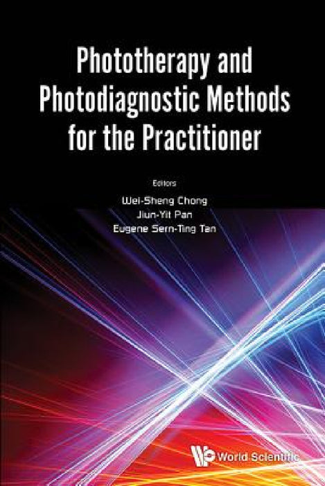 Phototherapy and Photodiagnostic Methods for the Practitioner by Wei Sheng Chong, Jiun Yit Pan, Eugene Sern Ting Tan