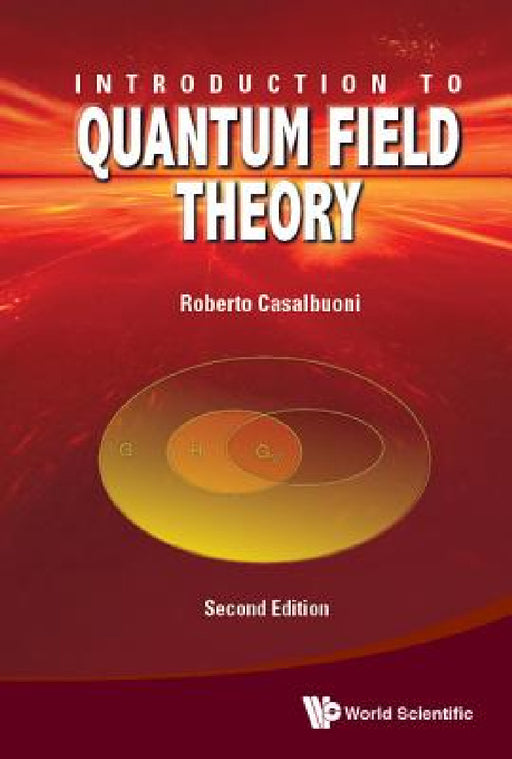Introduction to Quantum Field Theory (Second Edition) by Roberto Casalbuoni