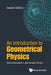 Introduction to Geometrical Physics, an (Second Edition) by Ruben Aldrovandi, Jose Geraldo Pereira