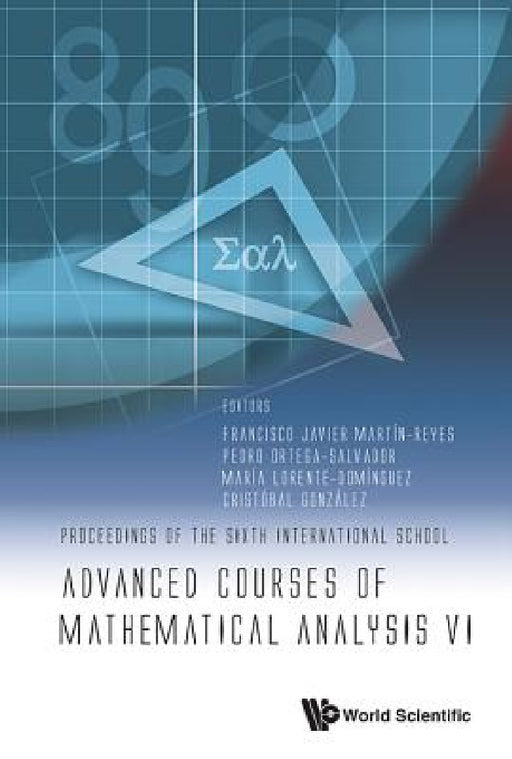 Advanced Courses of Mathematical Analysis VI - Proceedings of the Sixth International School by Francisco Javier Martin-Reyes, Cristobal Gonzalez, Maria Lorente-Dominguez