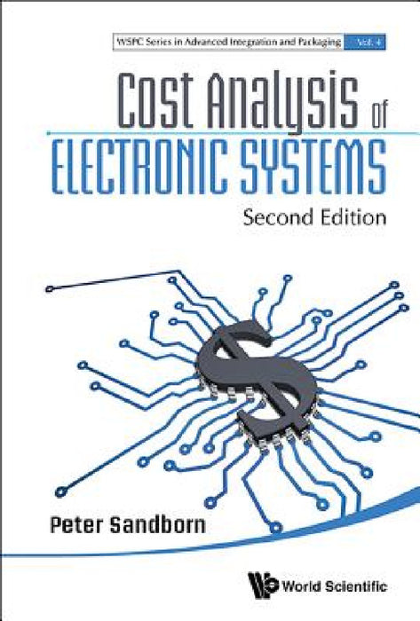 Cost Analysis of Electronic Systems (Second Edition) by Peter Sandborn