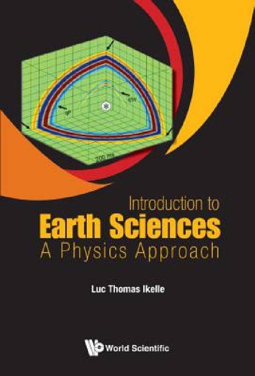 Introduction to Earth Sciences: A Physics Approach by Luc Thomas Ikelle