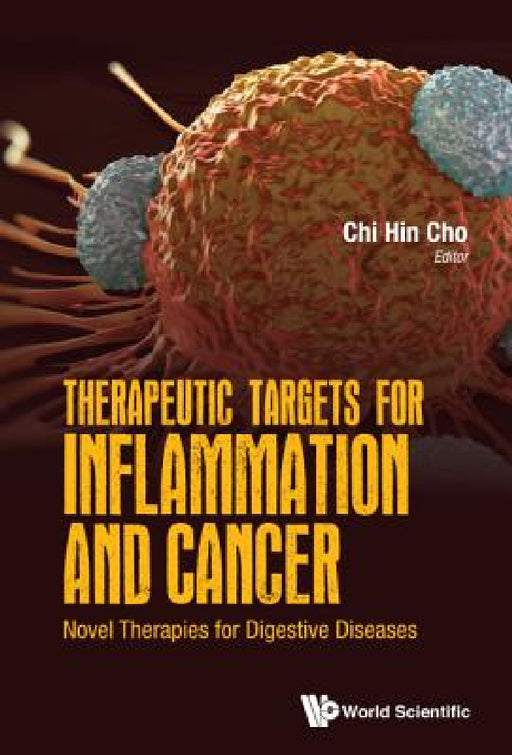 Therapeutic Targets for Inflammation and Cancer: Novel Therapies for Digestive Diseases by Chi-Hin Cho
