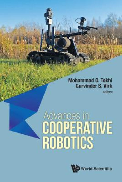 Advances in Cooperative Robotics - Proceedings of the 19th International Conference on Clawar 2016 by Mohammad Osman Tokhi, Gurvinder S. Virk