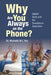 Why Are You Always on the Phone? Smart Skills with the Smartphone Generation by Michelle Mei Ling Yeo