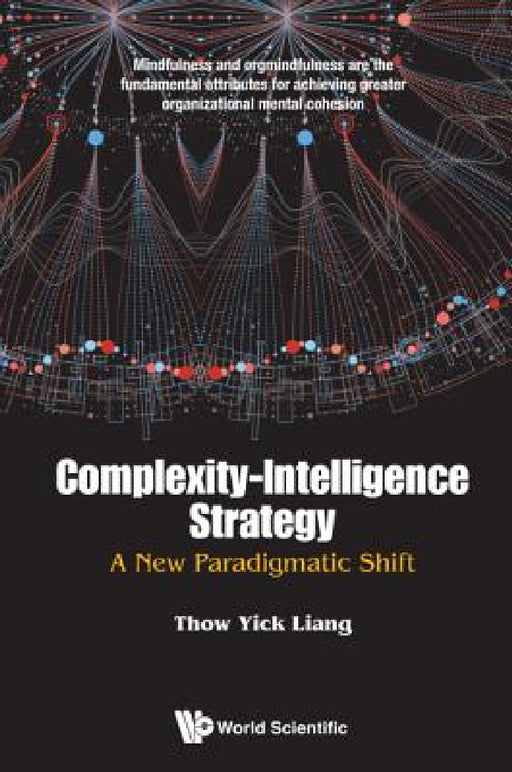 Complexity-Intelligence Strategy: A New Paradigmatic Shift by Thow Yick Liang
