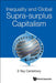 Inequality and Global Supra-Surplus Capitalism by E. Ray Canterbery