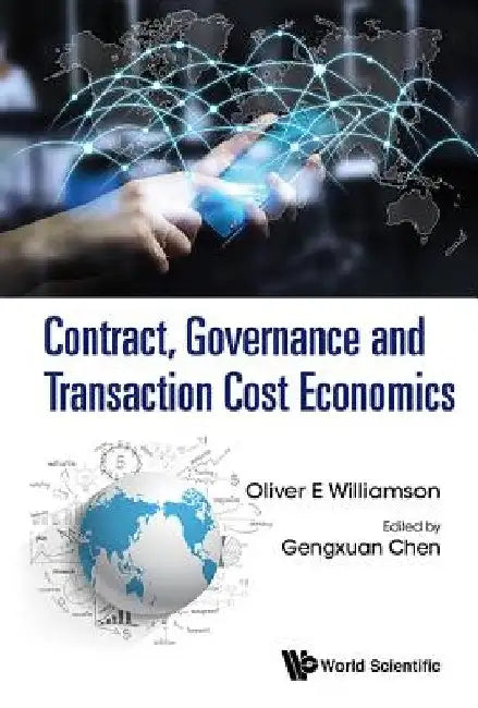 Contract, Governance and Transaction Cost Economics by Williamson, Oliver Eaton