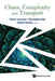 Chaos, Complexity and Transport - Proceedings of the Cct '15 by Gwenn Boedec, Christophe Eloy, Xavier Leoncini