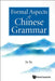 Formal Aspects of Chinese Grammar by Jie Xu