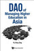 DAO of Managing Higher Education in Asia by Sing Ong Yu