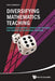 Diversifying Mathematics Teaching: Advanced Educational Content and Methods for Prospective Elementary Teachers by Sergei Abramovich