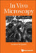 In Vivo Microscopy by Andrew M. Quinn