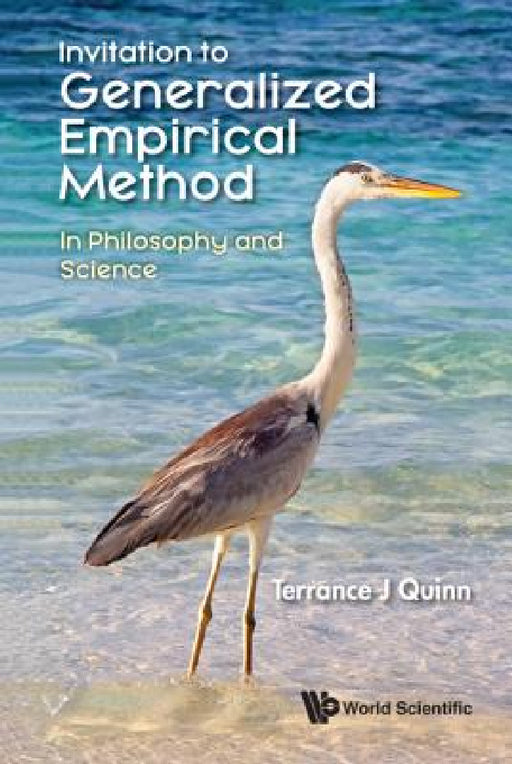 Invitation to Generalized Empirical Method: In Philosophy and Science by Terrance J. Quinn
