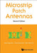 Microstrip Patch Antennas (Second Edition) by Kai Fong Lee, Kwai Man Luk, Hau Wah Lai