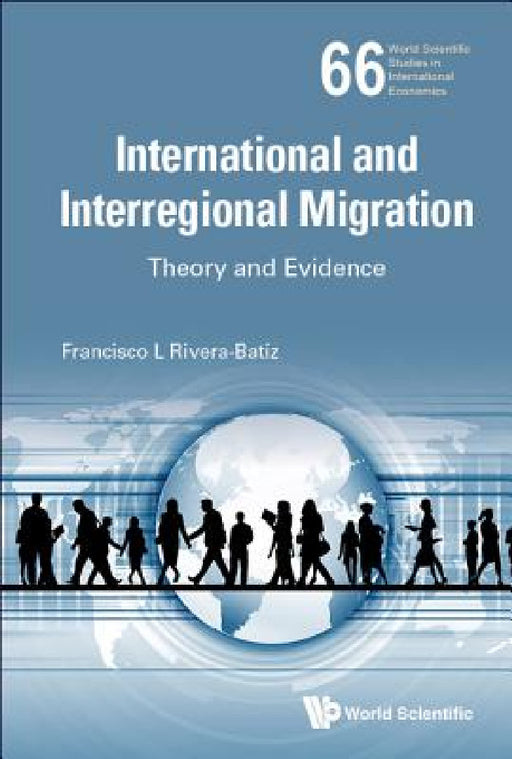 International and Interregional Migration: Theory and Evidence by Francisco Rivera-Batiz