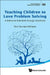 Teaching Children to Love Problem Solving: A Reference from Birth Through Adulthood by Terri Germain-Williams