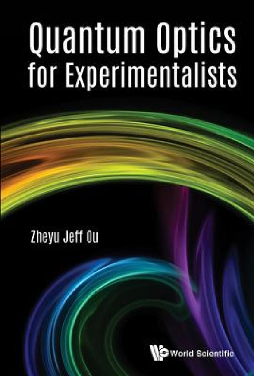Quantum Optics for Experimentalists by Zheyu Jeff Ou