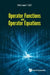 Operator Functions and Operator Equations by Michael Gil'