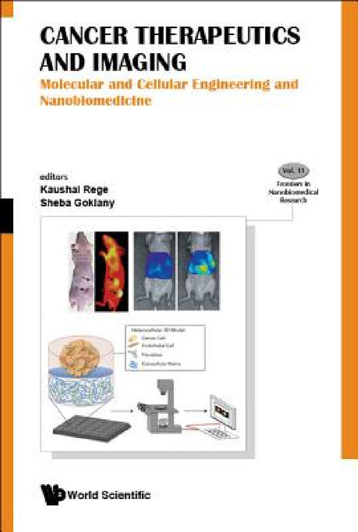 Cancer Therapeutics and Imaging: Molecular and Cellular Engineering and Nanobiomedicine by Kaushal Rege, Sheba Goklany