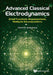 Advanced Classical Electrodynamics: Green Functions, Regularizations, Multipole Decompositions by Ulrich D. Jentschura