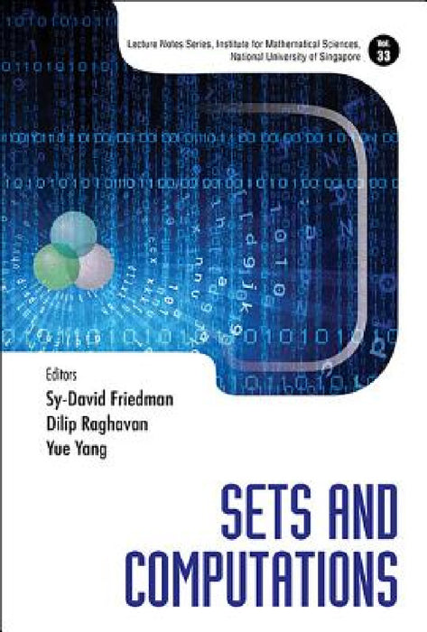 Sets and Computations by Sy-David Friedman, Dilip Raghavan, Yue Yang