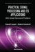 Practical Signal Processing and Its Applications: With Solved Homework Problems by Sharad R. Laxpati, Vladimir Goncharoff