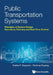 Public Transportation Systems: Principles of System Design, Operations Planning and Real-Time Control by Carlos F. Daganzo