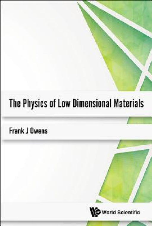 The Physics of Low Dimensional Materials by Frank J. Owens
