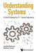 Understanding Systems: A Grand Challenge for 21st Century Engineering by Jamshid Ghaboussi, Michael F. Insana