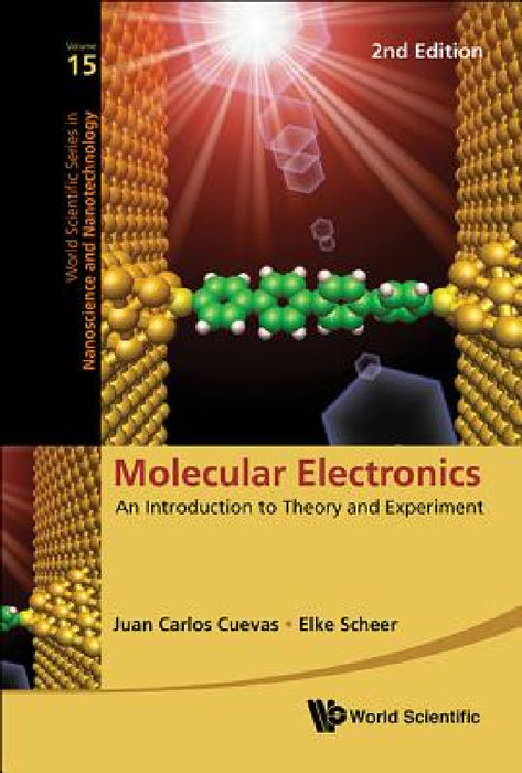 Molecular Electronics: An Introduction to Theory and Experiment (2nd Edition) by Elke Scheer, Juan Carlos Cuevas
