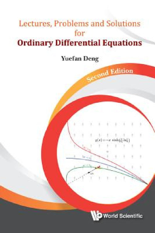 Lectures, Problems and Solutions for Ordinary Differential Equations (Second Edition) by Yuefan Deng