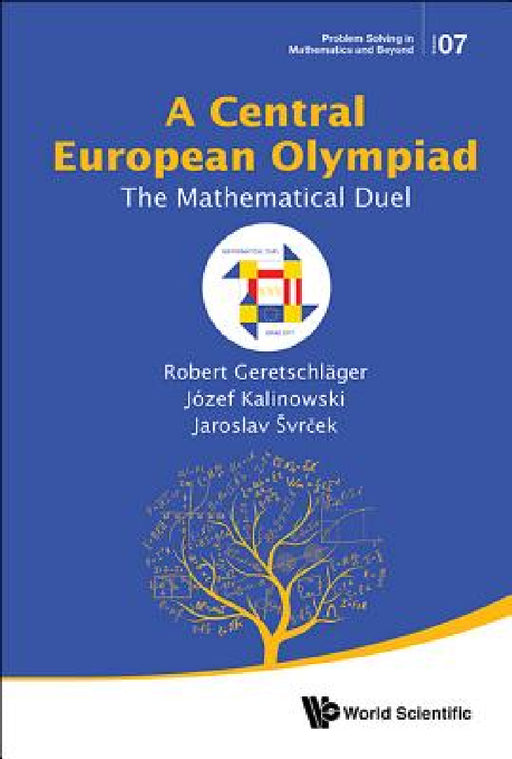 Central European Olympiad, A: The Mathematical Duel by Robert Geretschlager, Jozef Kalinowski, Jaroslav Svrcek