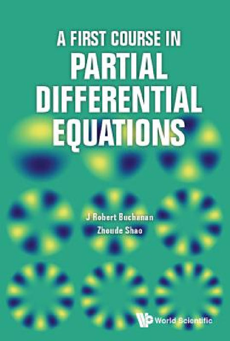 A First Course in Partial Differential Equations by J. Robert Buchanan, Zhoude Shao