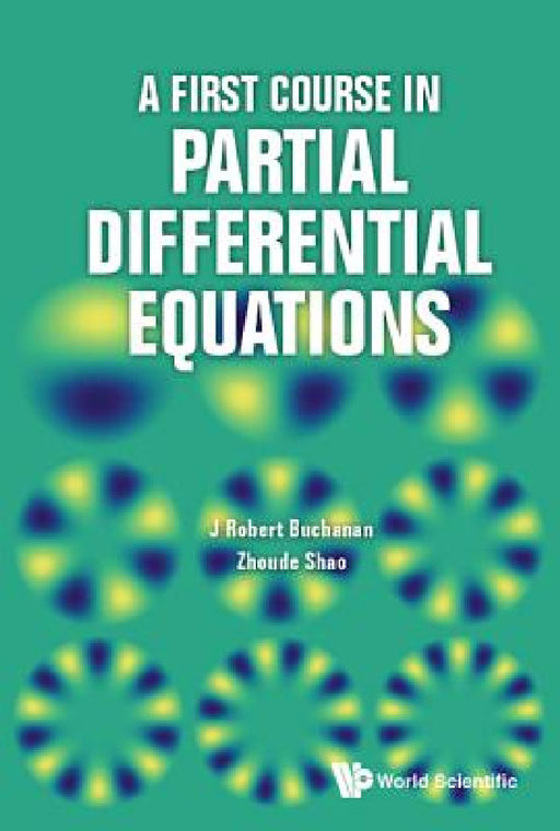 A First Course in Partial Differential Equations by J. Robert Buchanan, Zhoude Shao