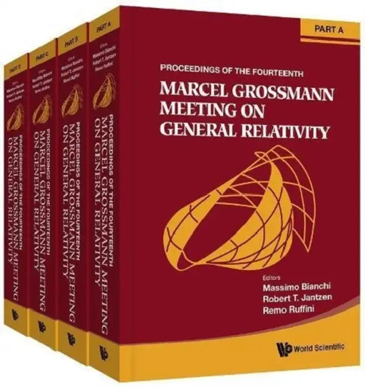 Fourteenth Marcel Grossmann Meeting, The: On Recent Developments in Theoretical and Experimental General Relativity, Astrophysics, and Relativistic Fi by Massimo Bianchi, Robert T. Jantzen, Remo Ruffini