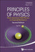 Principles of Physics: From Quantum Field Theory to Classical Mechanics (Second Edition) by Jun Ni