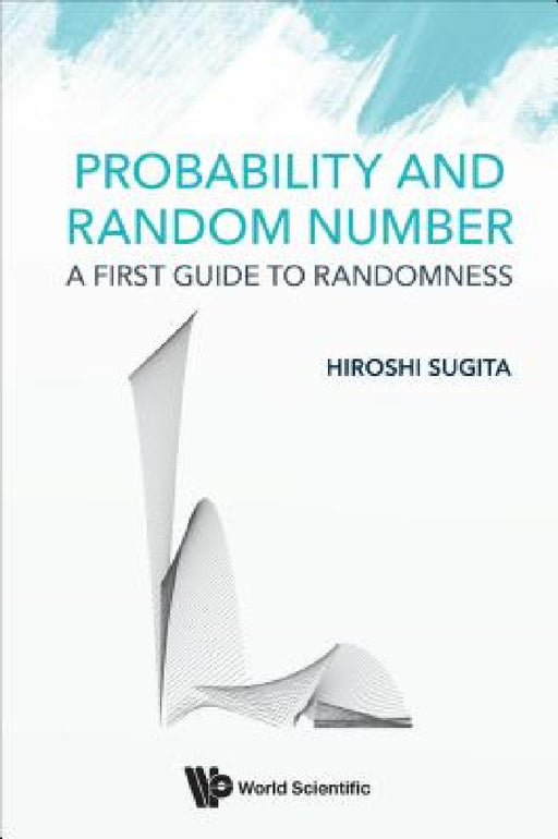 Probability and Random Number: A First Guide to Randomness by Hiroshi Sugita