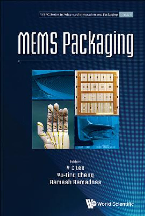 Mems Packaging by Yung-Cheng Lee, Yu-Ting Cheng, Ramesh Ramadoss