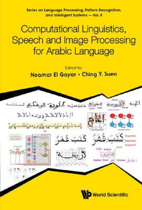 Computational Linguistics, Speech and Image Processing for Arabic Language by Neamat El Gayar, Ching Yee Suen