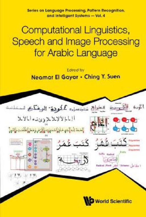 Computational Linguistics, Speech and Image Processing for Arabic Language by Neamat El Gayar, Ching Yee Suen