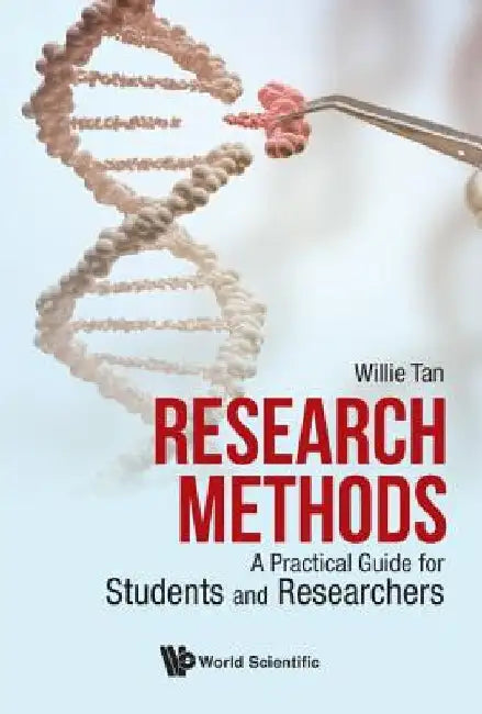 Research Methods: A Practical Guide for Students and Researchers by Willie Chee Keong Tan