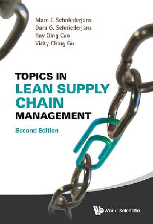 Topics in Lean Supply Chain Management (Second Edition) by Marc J. Schniederjans, Dara G. Schniederjans, Ray Qing Cao