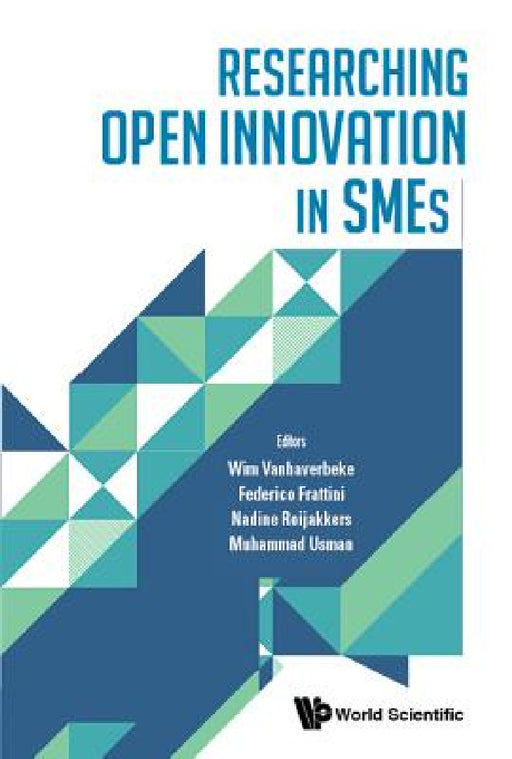 Researching Open Innovation in SMEs by Wim Vanhaverbeke, Federico Frattini, Nadine Roijakkers