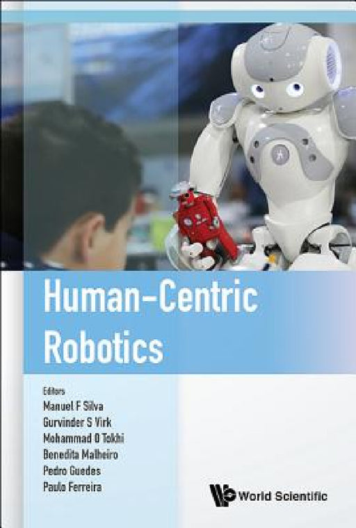 Human-Centric Robotics - Proceedings of the 20th International Conference Clawar 2017 by Manuel F. Silva, Gurvinder S. Virk, Mohammad Osman Tokhi