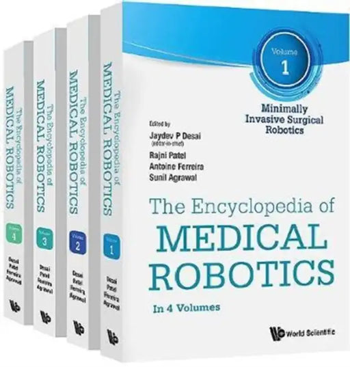Encyclopedia of Medical Robotics, the (in 4 Volumes) by Jaydev P. Desai